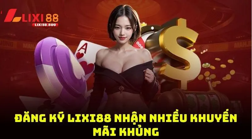Giới thiệu Lixi88 - id Chính sách khuyến mãi siêu hấp dẫn tại Lixi88