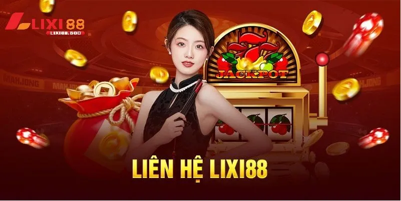 Giới thiệu Lixi88 - id Dịch vụ hỗ trợ khách hàng đẳng cấp tại Lixi88