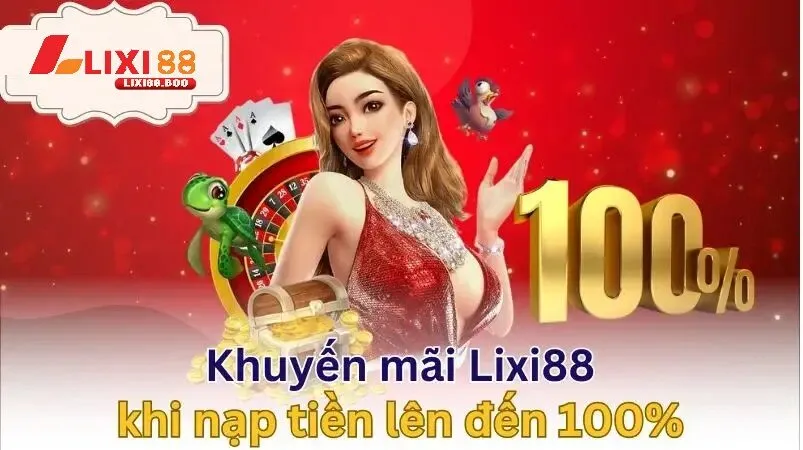 Nạp tiền lixi88 - id Chính sách ưu đãi khi Nạp tiền lixi88