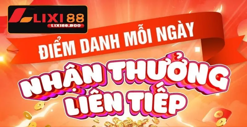 Đăng nhập lixi88 - id Chương trình thưởng khi Đăng nhập lixi88 mỗi ngày