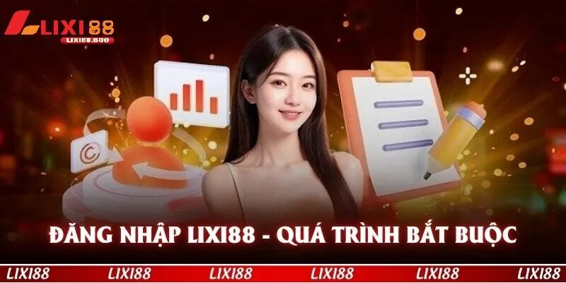 Đăng nhập lixi88 - id Vì sao Đăng nhập lixi88 là bước khởi đầu quan trọng?